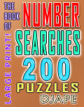 The Book of Number Searches: 200 puzzles LARGE PRINT